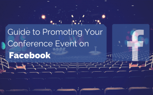 Guide to Promoting Your Conference Event on Facebook