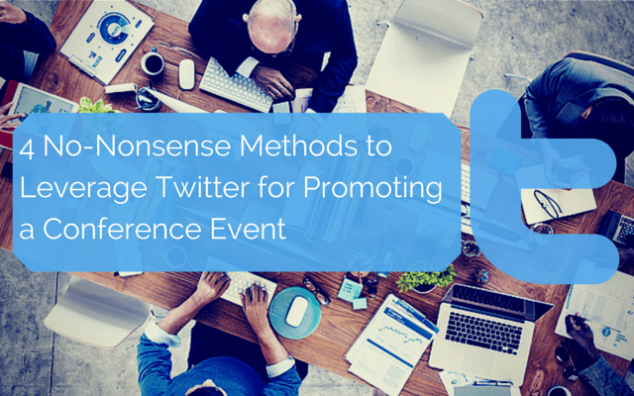 Methods to Leverage Twitter for Promoting a Conference Event