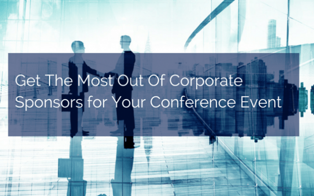 Get The Most Out Of Corporate Sponsors for Your Conference Event