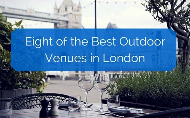 Eight of the Best Outdoor Venues in London