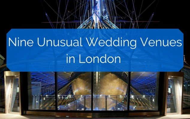 Nine Unusual Wedding Venues in London