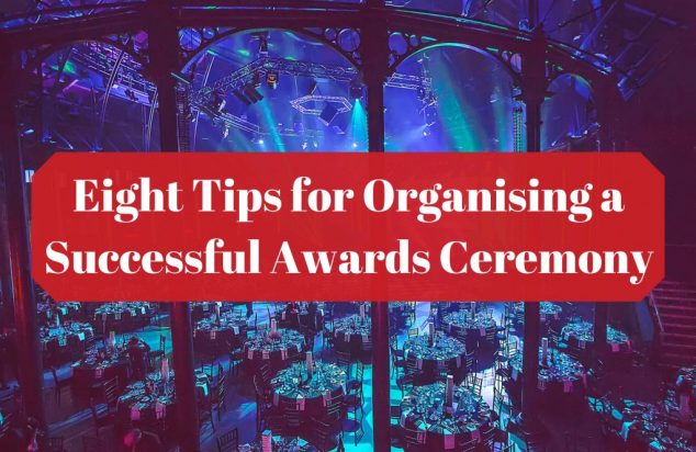 Eight Tips for Organising a Successful Awards Ceremony